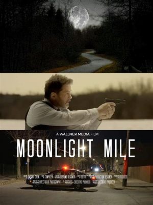 Moonlight Mile:  การตามหาความรักและล้างแค้นในยุค 2007 ที่เต็มไปด้วยความลึกลับ